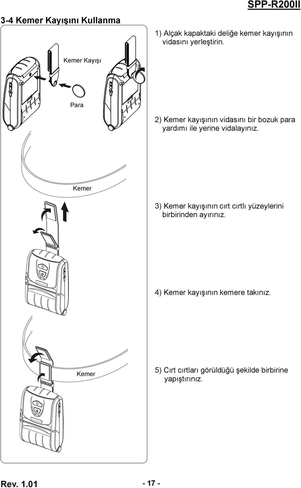 Kemer 3) Kemer kayışının cırt cırtlı yüzeylerini birbirinden ayırınız.