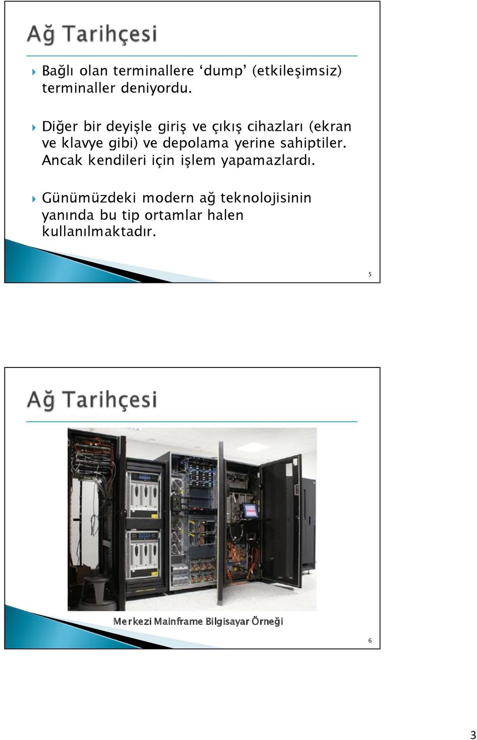 sahiptiler. Ancak kendileri için işlem yapamazlardı.