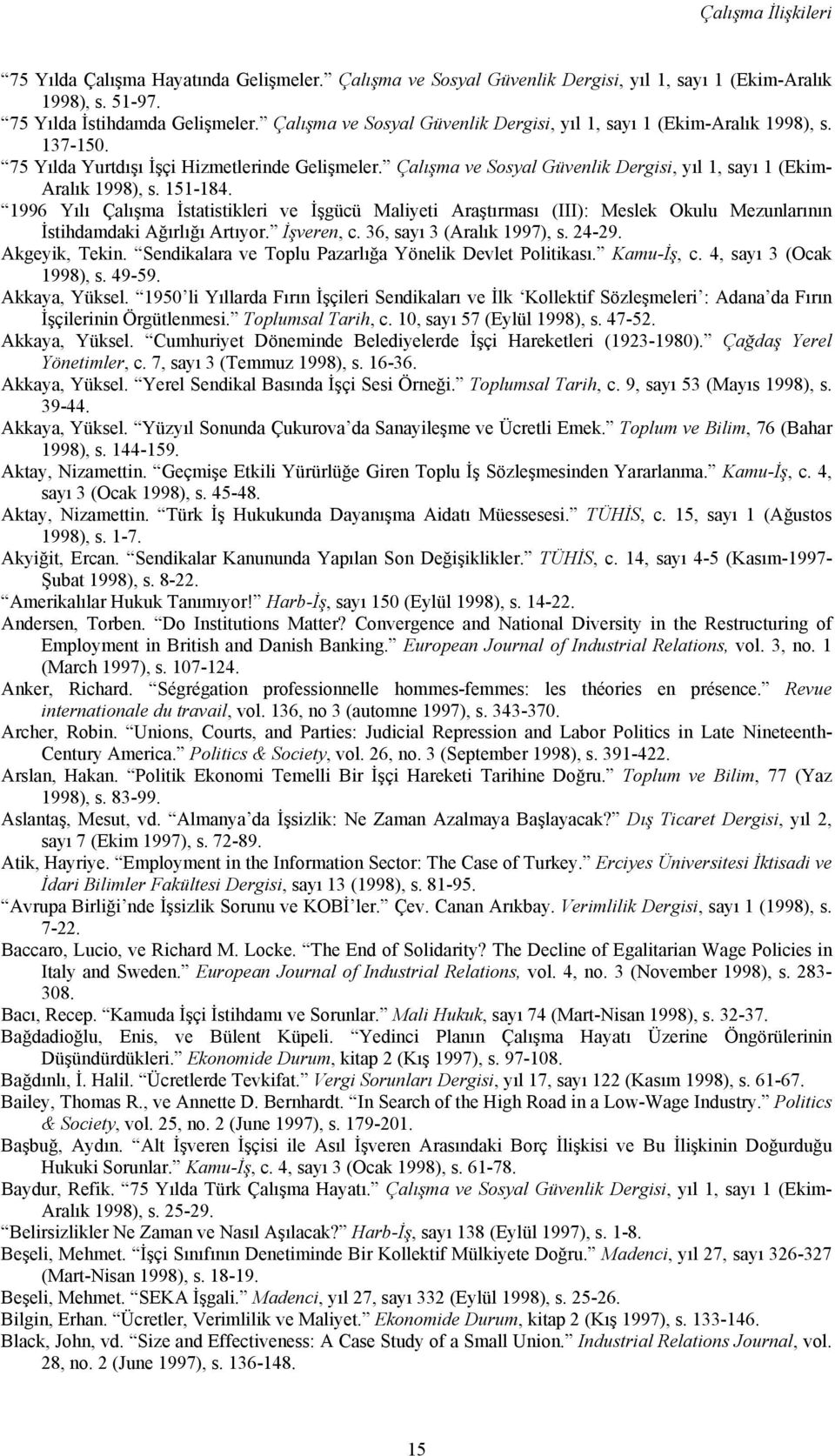 Çalışma ve Sosyal Güvenlik Dergisi, yıl 1, sayı 1 (Ekim- Aralık 1998), s. 151-184.
