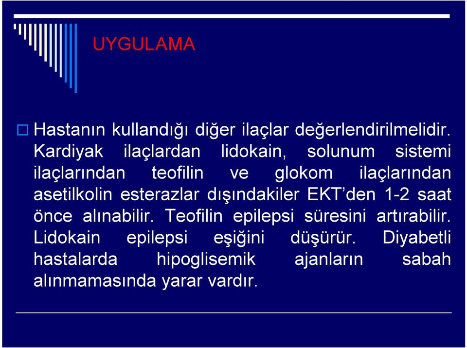 asetilkolin esterazlar dışındakiler EKT den 1 2 saat önce alınabilir.