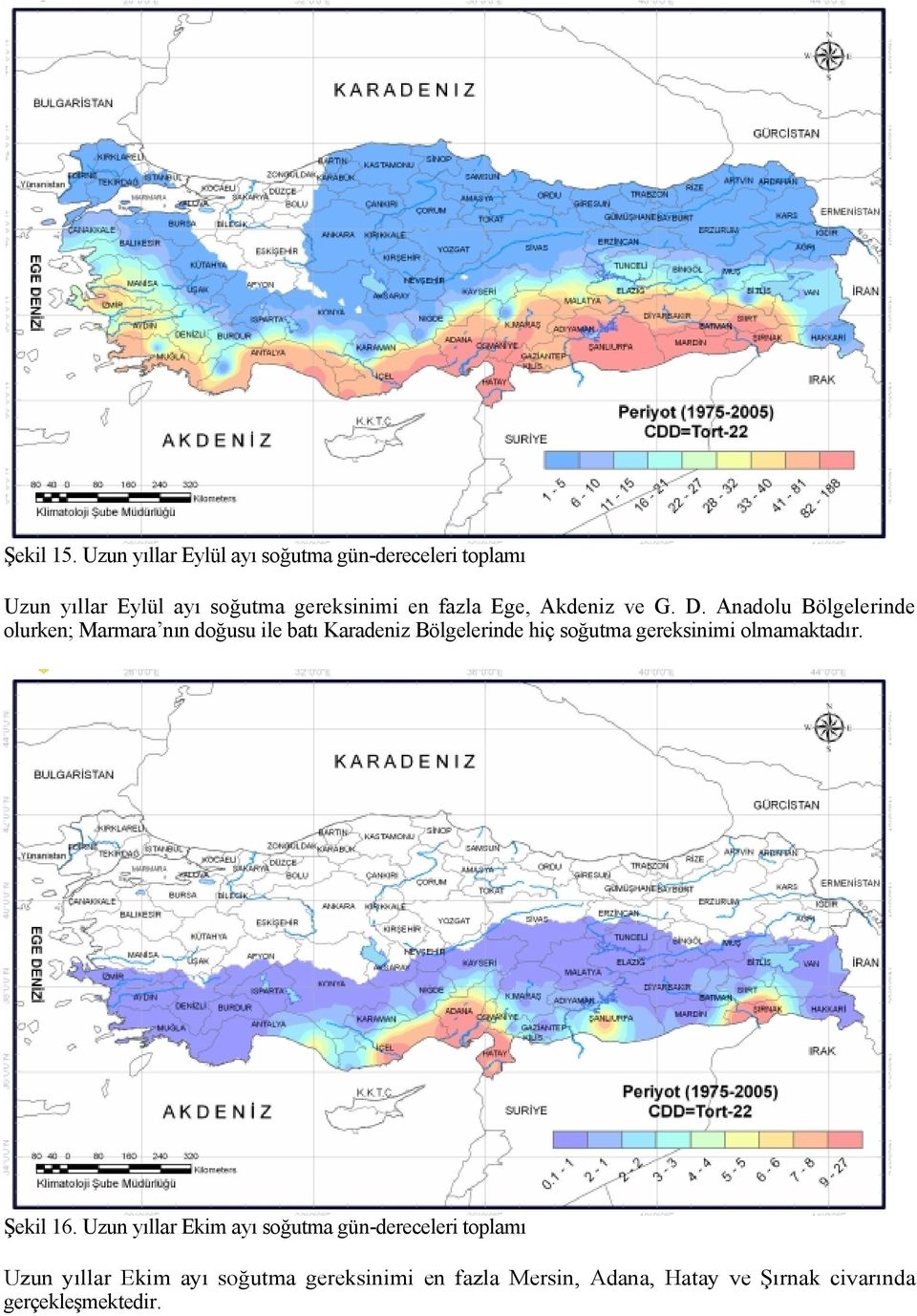 fazla Ege, Akdeniz ve G. D.