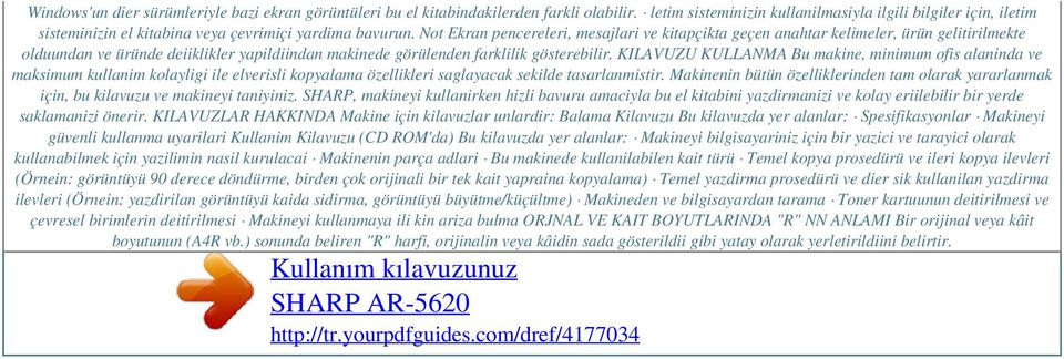 Not Ekran pencereleri, mesajlari ve kitapçikta geçen anahtar kelimeler, ürün gelitirilmekte olduundan ve üründe deiiklikler yapildiindan makinede görülenden farklilik gösterebilir.