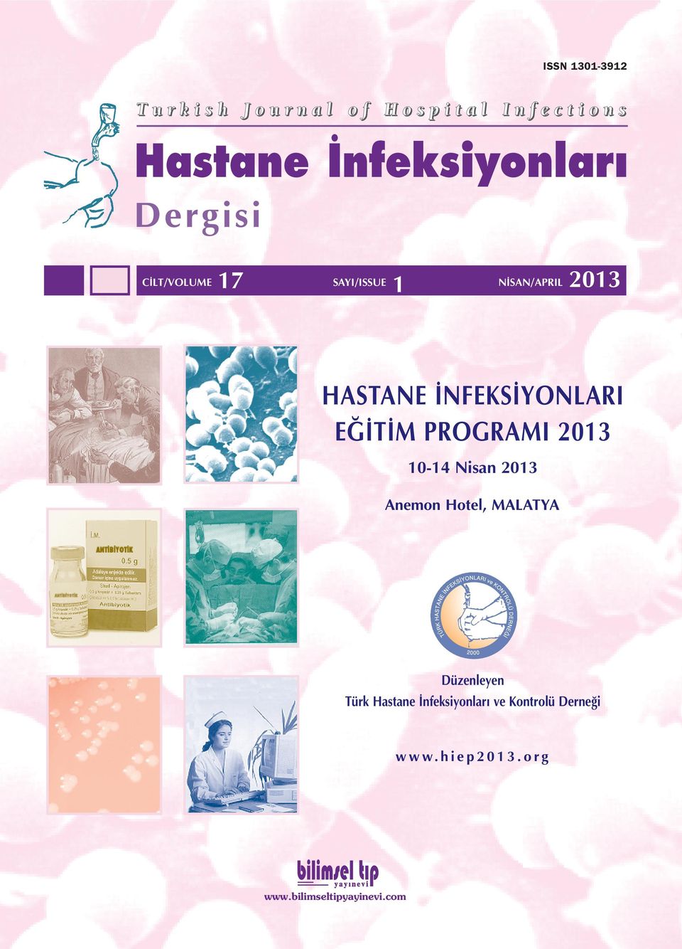 İNFEKSİYONLARI EĞİTİM PROGRAMI 2013 10-14 Nisan 2013 Anemon Hotel, MALATYA Düzenleyen