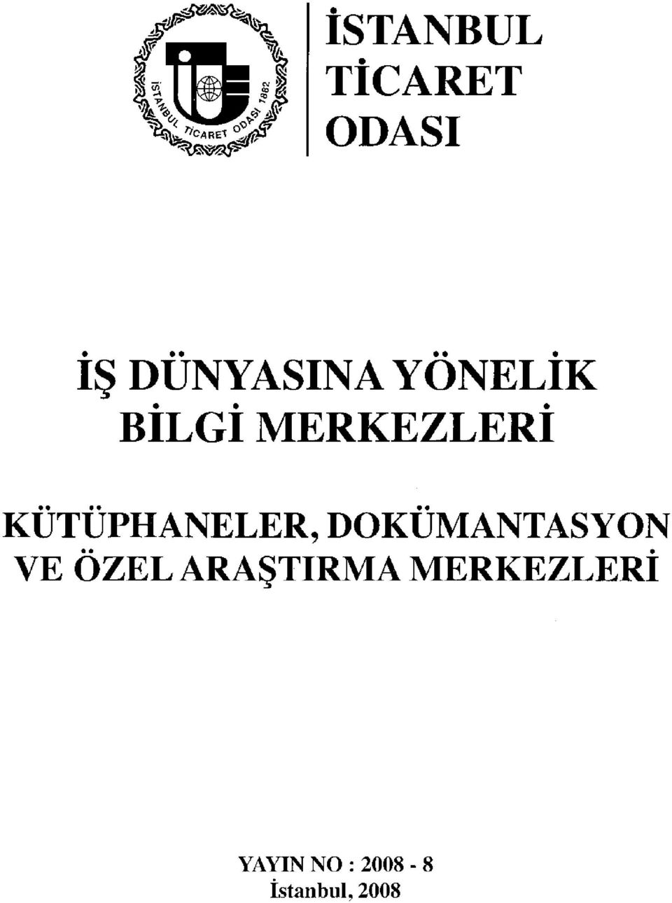 KÜTÜPHANELER, DOKÜMANTASYON VE ÖZEL