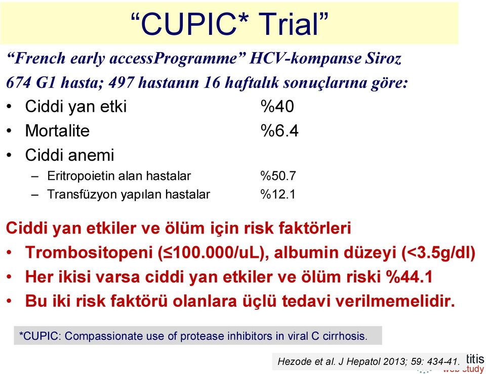 1 Ciddi yan etkiler ve ölüm için risk faktörleri Trombositopeni ( 100.000/uL), albumin düzeyi (<3.