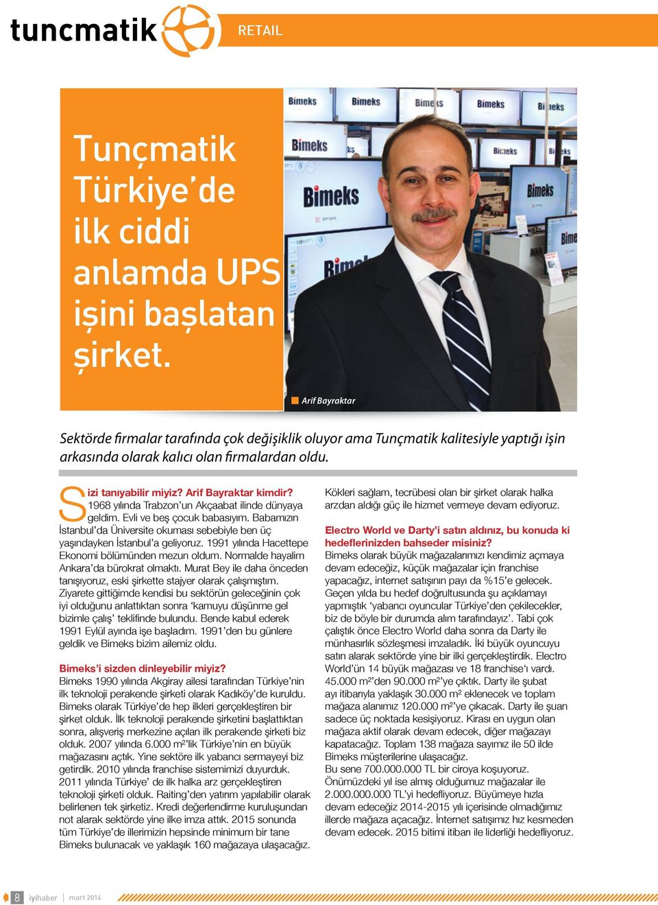 1968 yılında Trabzon un Akçaabat ilinde dünyaya geldim. Evli ve beş çocuk babasıyım. Babamızın İstanbul da Üniversite okuması sebebiyle ben üç yaşındayken İstanbul a geliyoruz.