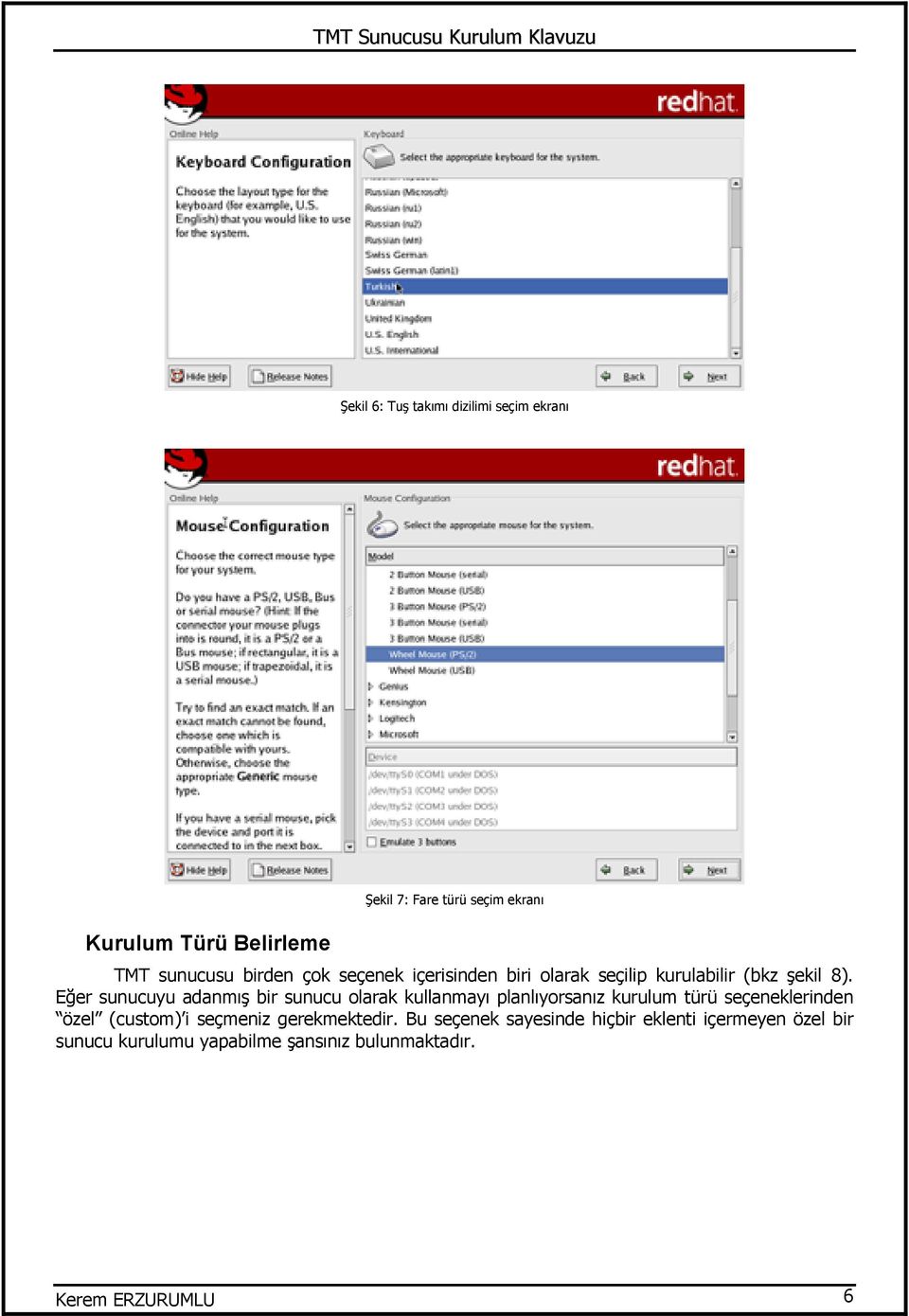 Eğer sunucuyu adanmış bir sunucu olarak kullanmayı planlıyorsanız kurulum türü seçeneklerinden özel (custom) i