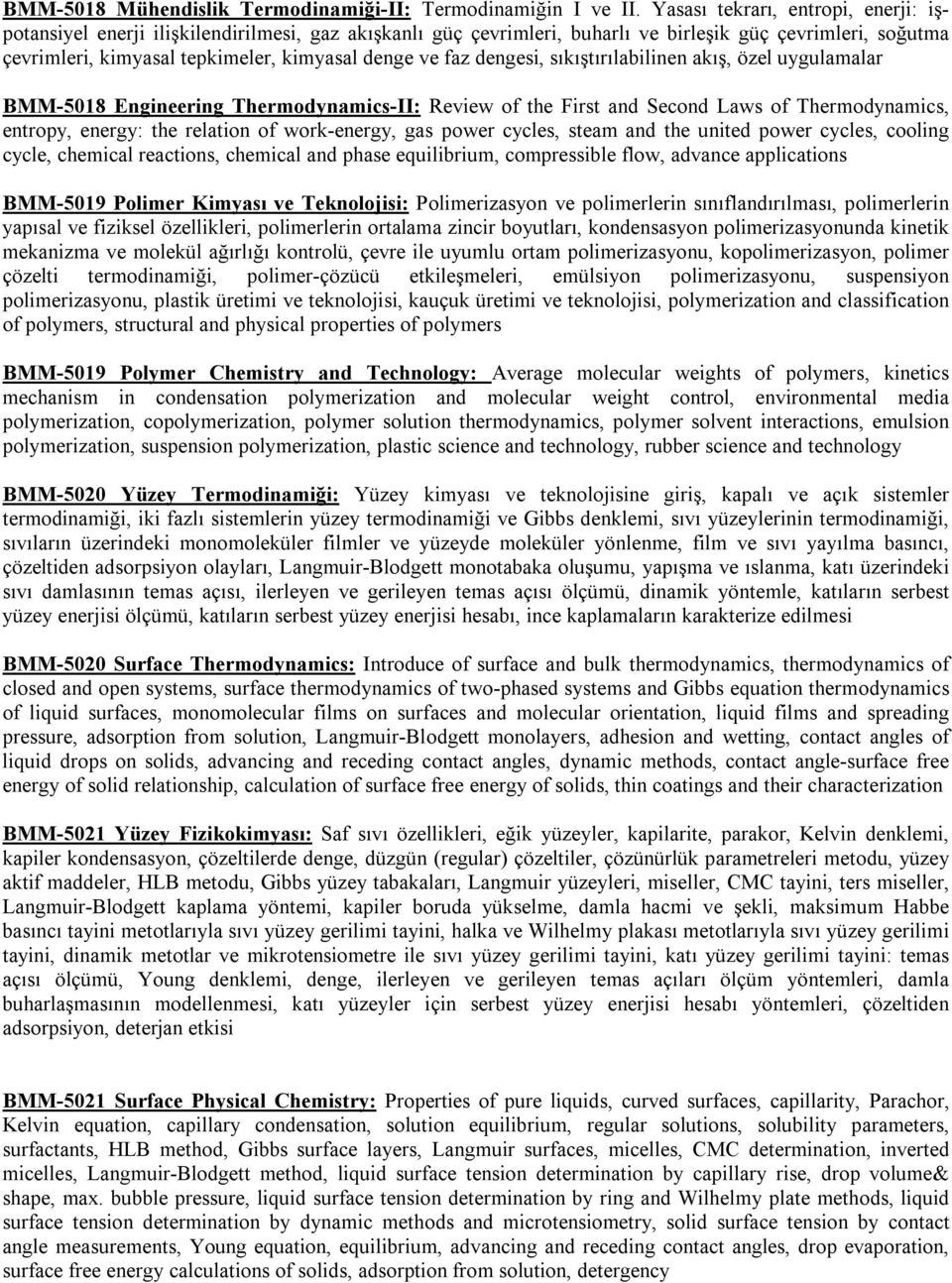 faz dengesi, sıkıştırılabilinen akış, özel uygulamalar BMM-5018 Engineering Thermodynamics-II: Review of the First and Second Laws of Thermodynamics, entropy, energy: the relation of work-energy, gas