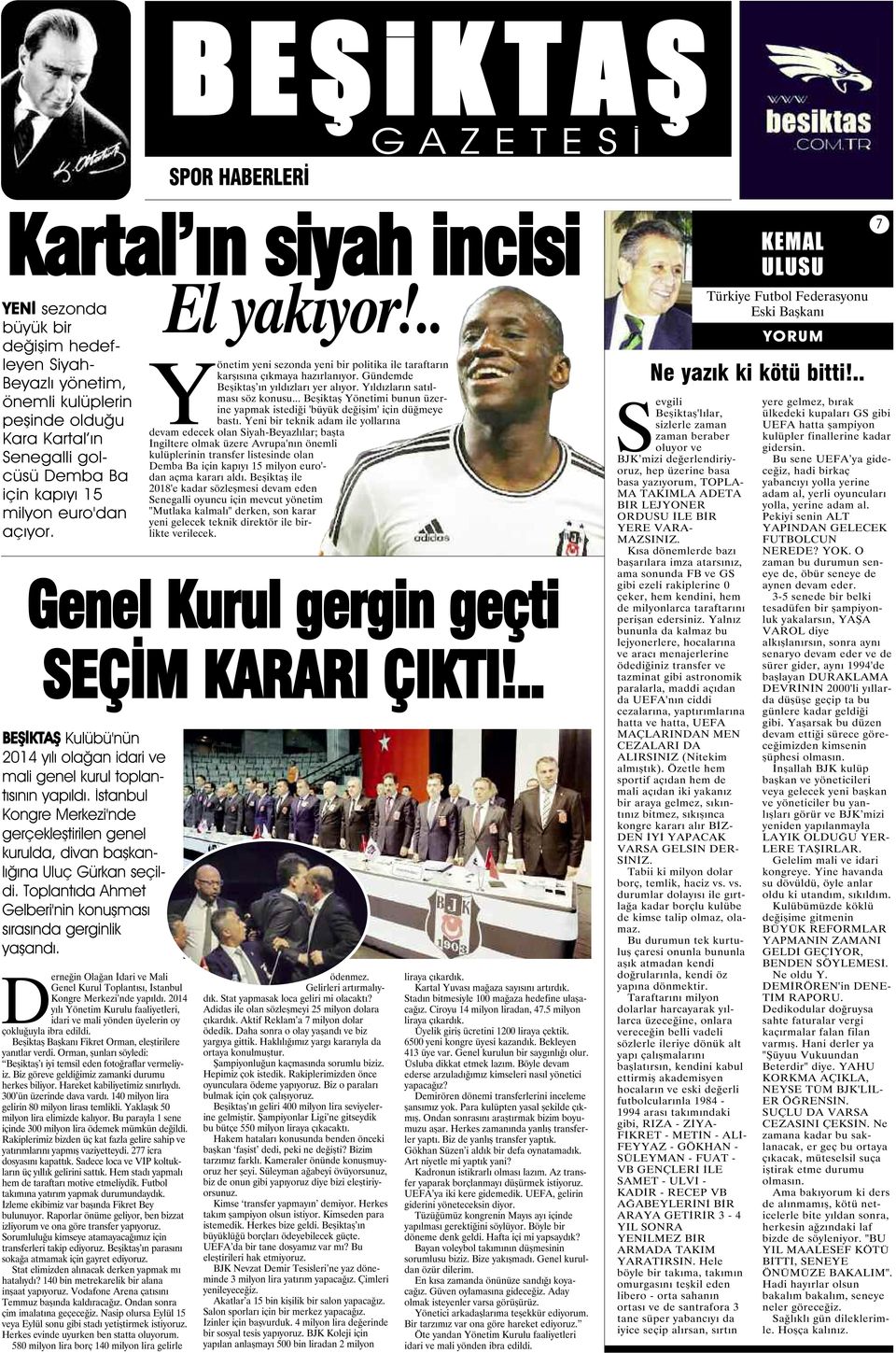 2014 yılı Yönetim Kurulu faaliyetleri, idari ve mali yönden üyelerin oy çokluğuyla ibra edildi. Beşiktaş Başkanı Fikret Orman, eleştirilere yanıtlar verdi.
