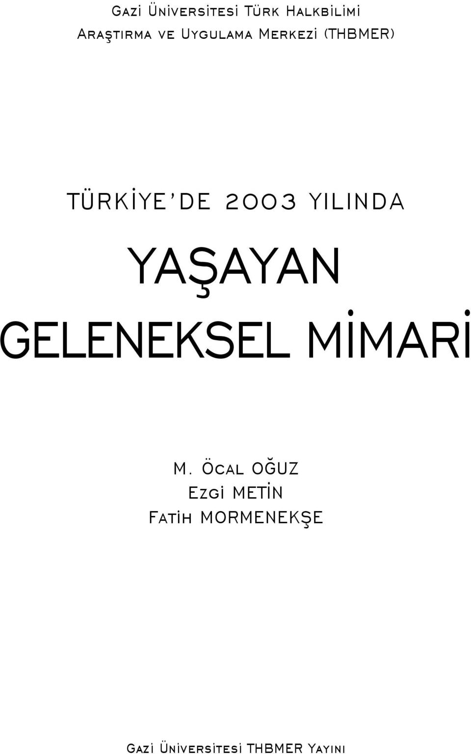 YILINDA YAŞAYAN GELENEKSEL MİMARİ M.