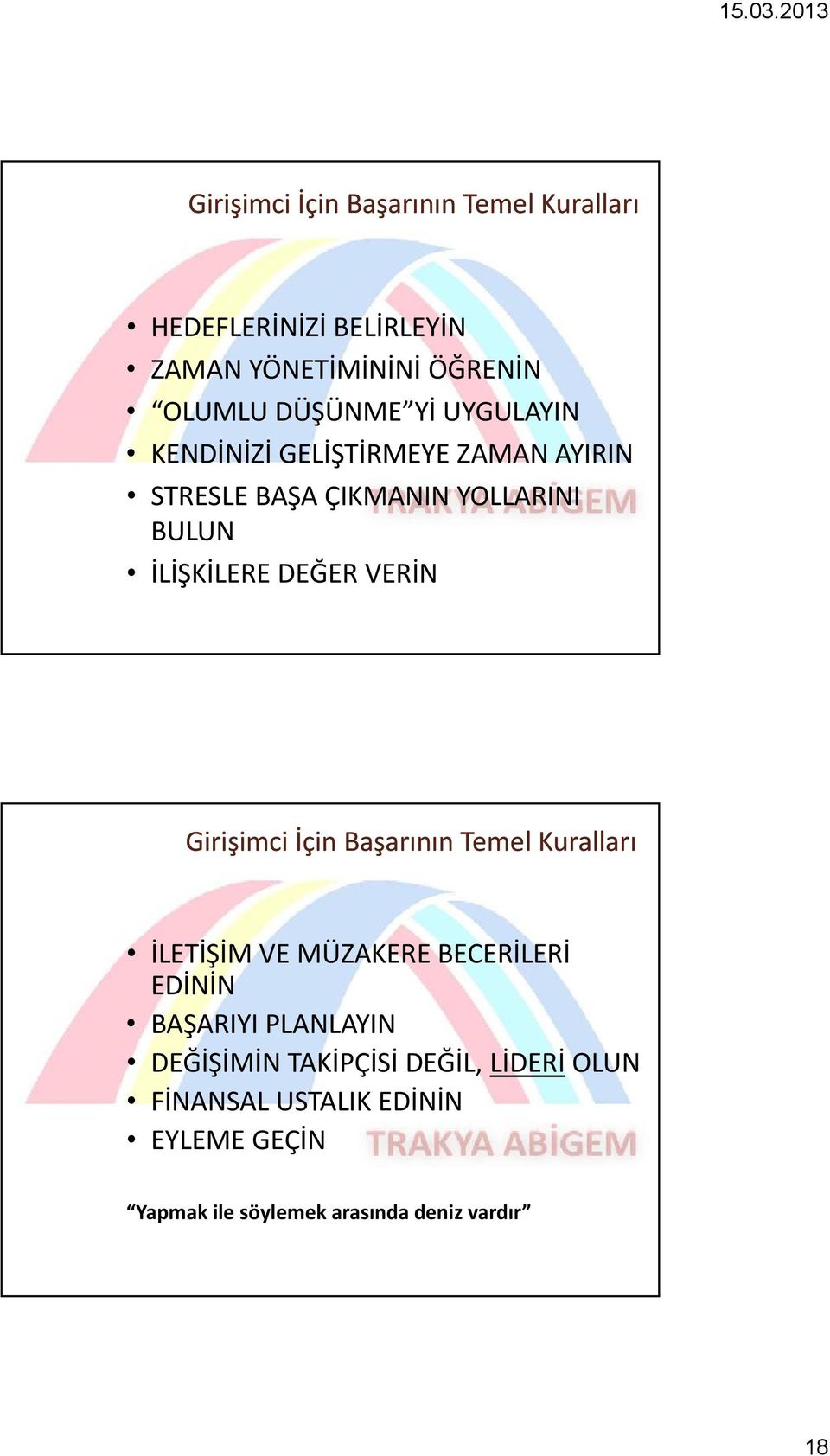 Girişimci İçin Başarının Temel Kuralları İLETİŞİM VE MÜZAKERE BECERİLERİ EDİNİN BAŞARIYI PLANLAYIN DEĞİŞİMİN