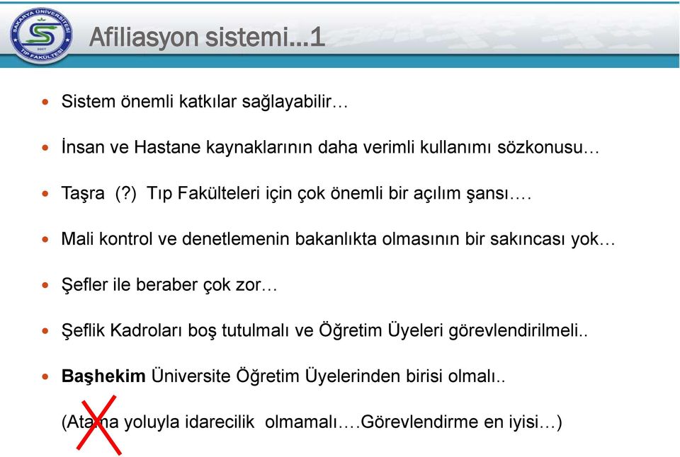 Mali kontrol ve denetlemenin bakanlıkta olmasının bir sakıncası yok Şefler ile beraber çok zor Şeflik Kadroları boş