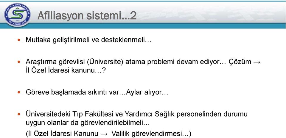 Göreve başlamada sıkıntı var Aylar alıyor Üniversitedeki Tıp Fakültesi ve Yardımcı