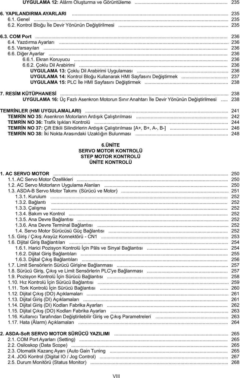 .. 236 236 236 236 236 236 236 237 238 7. ESİM KÜTÜHNESİ... 238 UYGULM 16: Üç Fazlı senkon Motoun Sını nahtaı İle Devi Yönünün Değiştiilmesi... 238 TEMİNLE (HMI UYGULMLI).
