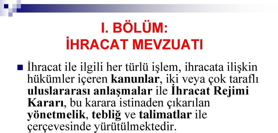 uluslararası anlaşmalar ile İhracat Rejimi Kararı, bu karara