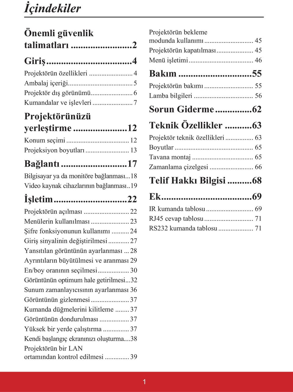 .. 22 Menülerin kullanılması... 23 ifre fonksiyonunun kullanımı... 24 Giri sinyalinin de i tirilmesi... 27 Yansıtılan görüntünün ayarlanması.