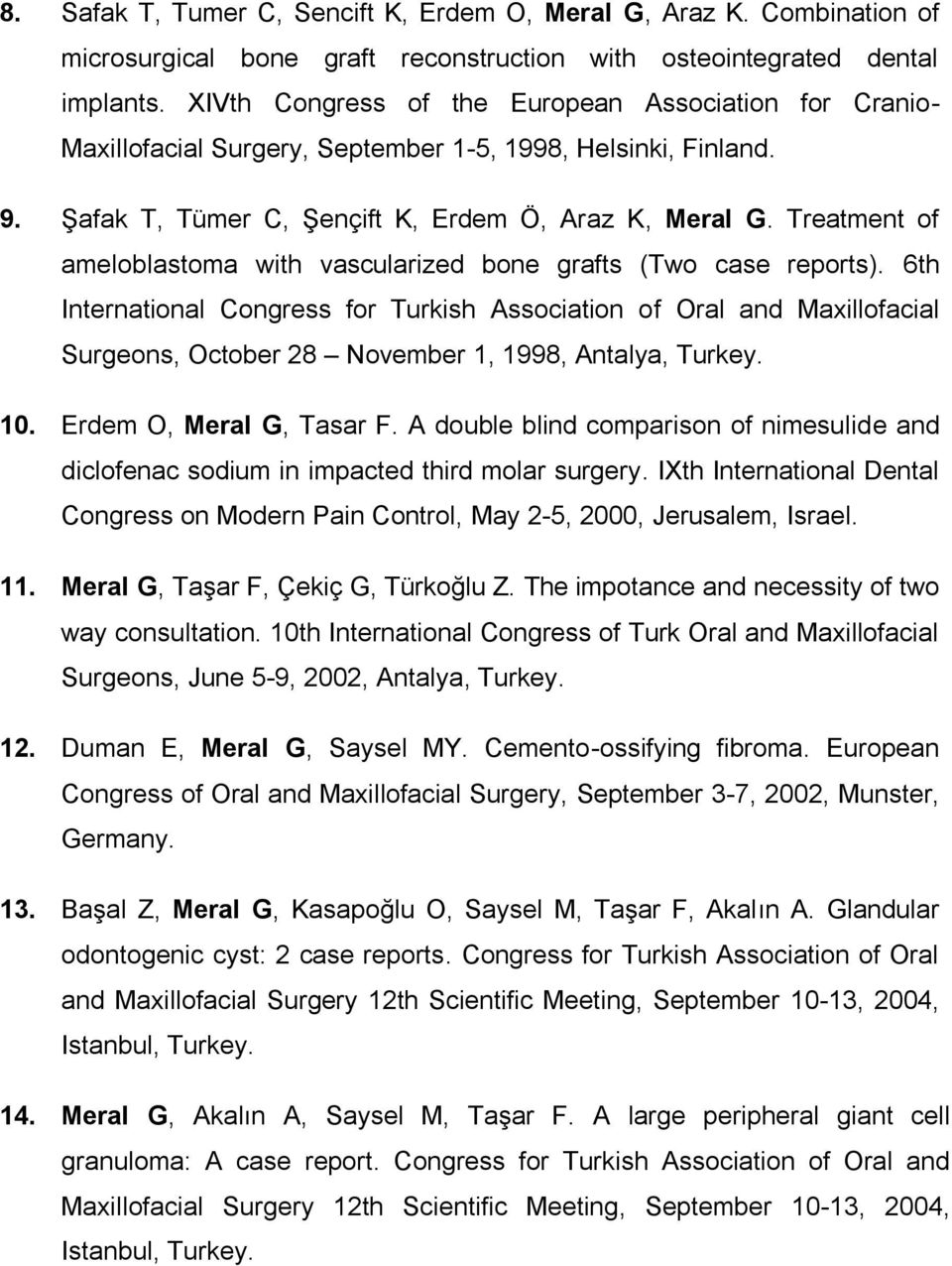 Treatment of ameloblastoma with vascularized bone grafts (Two case reports).