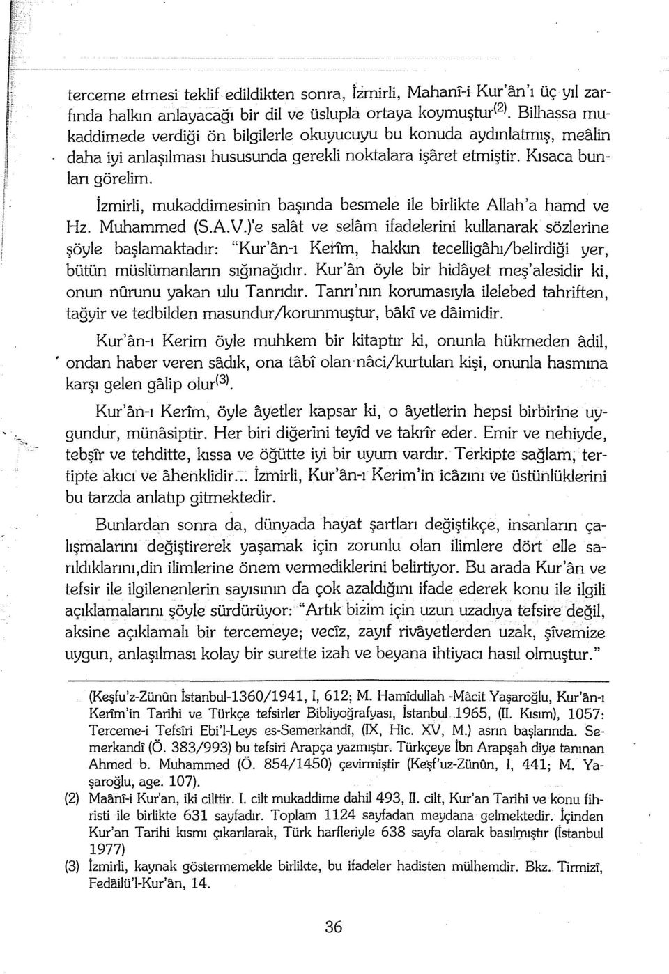 İzmirli, mukaddimesinin başında besınele ile birlikte Allah'a hamd ve Hz. Muhammed (S.A.V.