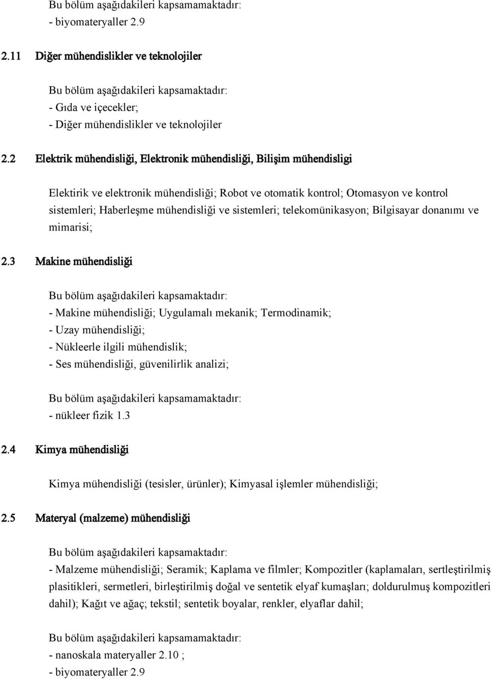 sistemleri; telekomünikasyon; Bilgisayar donanımı ve mimarisi; 2.