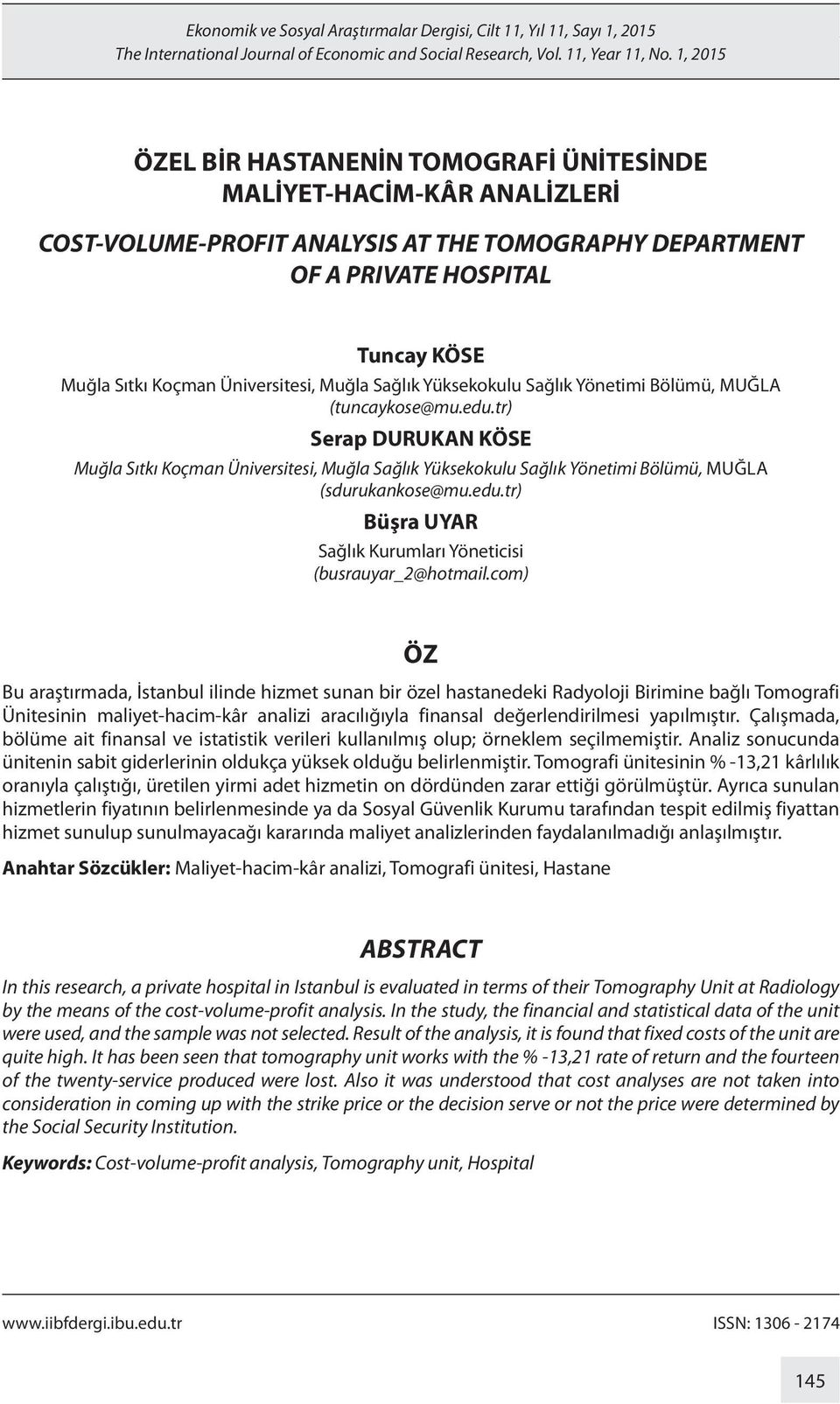 Üniversitesi, Muğla Sağlık Yüksekokulu Sağlık Yönetimi Bölümü, MUĞLA (tuncaykose@mu.edu.