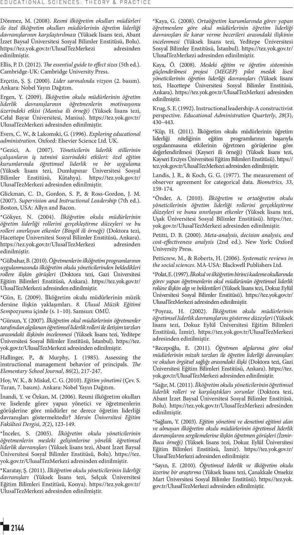 Enstitüsü, Bolu). https://tez.yok.gov.tr/ulusaltezmerkezi adresinden edinilmiştir. Ellis, P. D. (2012). The essential guide to effect sizes (5th ed.). Cambridge-UK: Cambridge University Press.