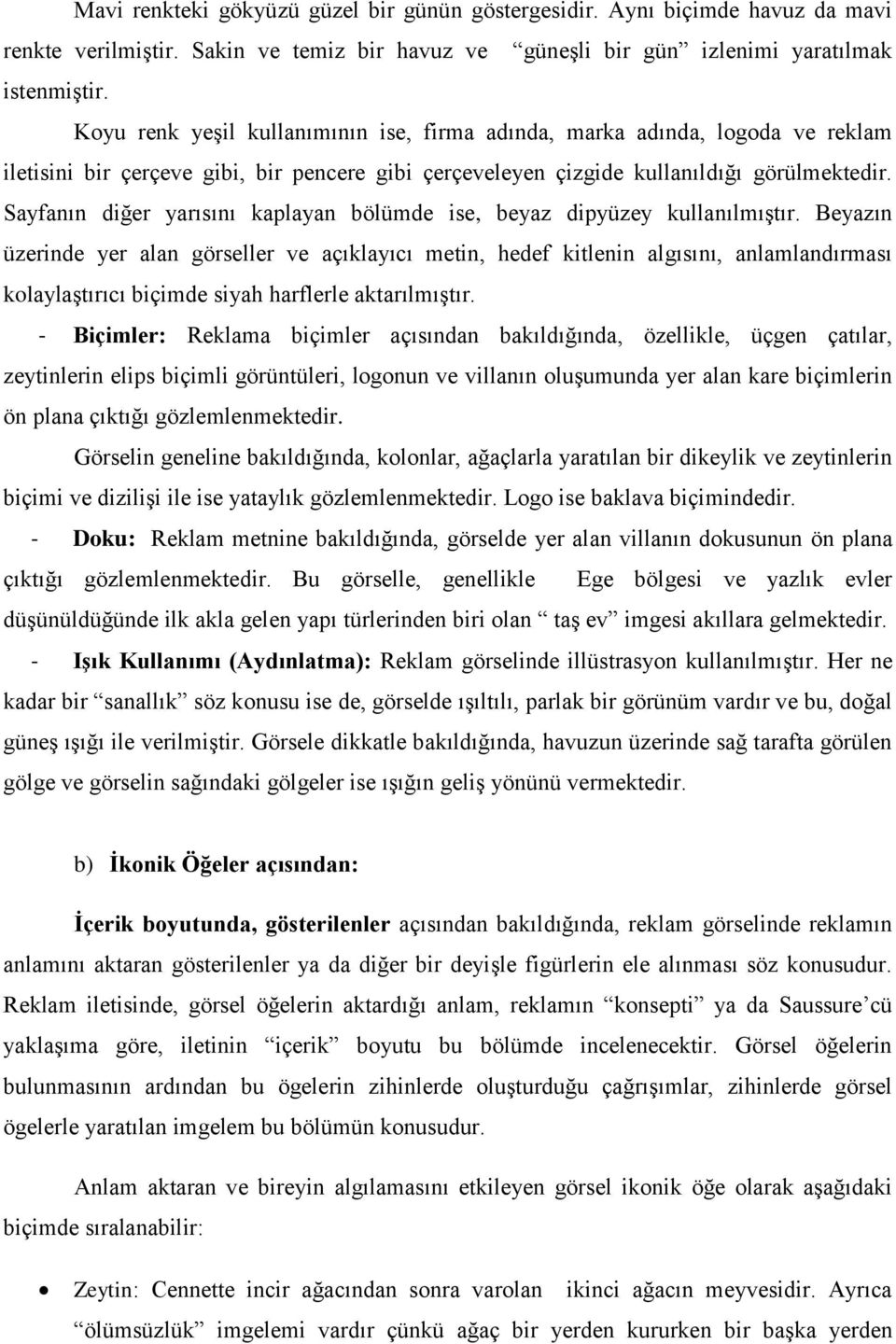 Sayfanın diğer yarısını kaplayan bölümde ise, beyaz dipyüzey kullanılmıştır.