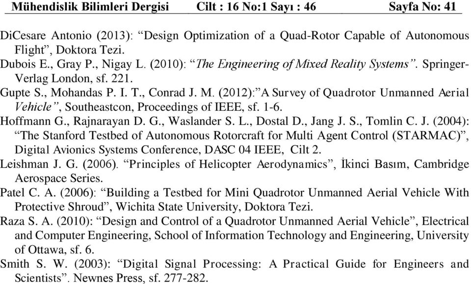 1-6. Hoffmann G., Rajnarayan D. G., Waslander S. L., Dostal D., Ja