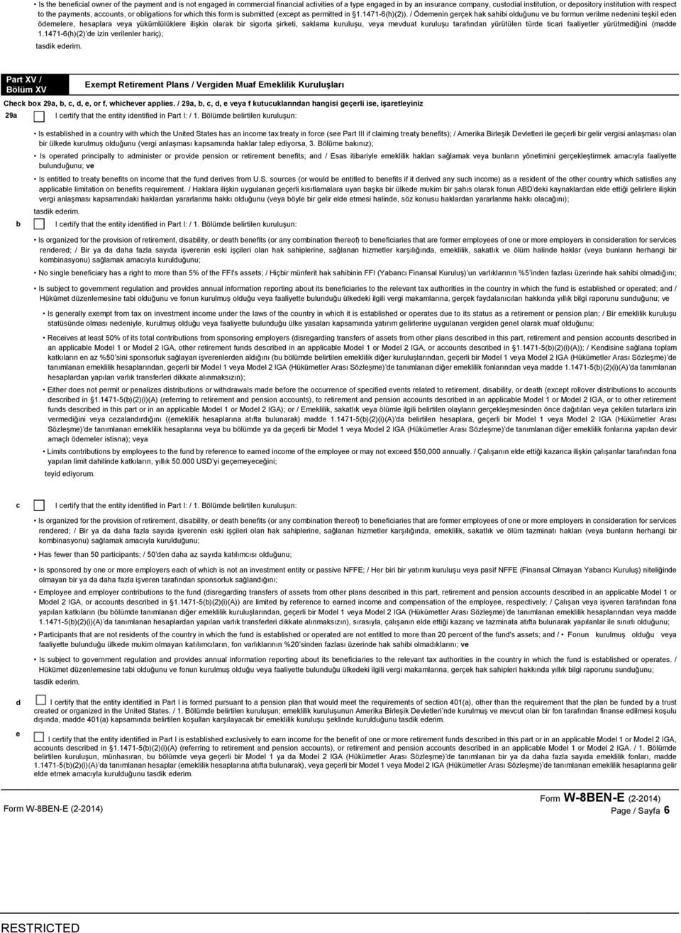 / Ödemenin gerçek hak sahii olduğunu ve u formun verilme nedenini teşkil eden ödemelere, hesaplara veya yükümlülüklere ilişkin olarak ir sigorta şirketi, saklama kuruluşu, veya mevduat kuruluşu