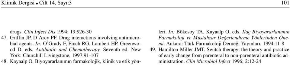 Biyoyararlan m n farmakolojik, klinik ve etik yönleri. In: Bökesoy TA, Kayaalp O, eds. laç Biyoyararlan m n Farmakoloji ve Müstahzar De erlendirme Yönlerinden Önemi.