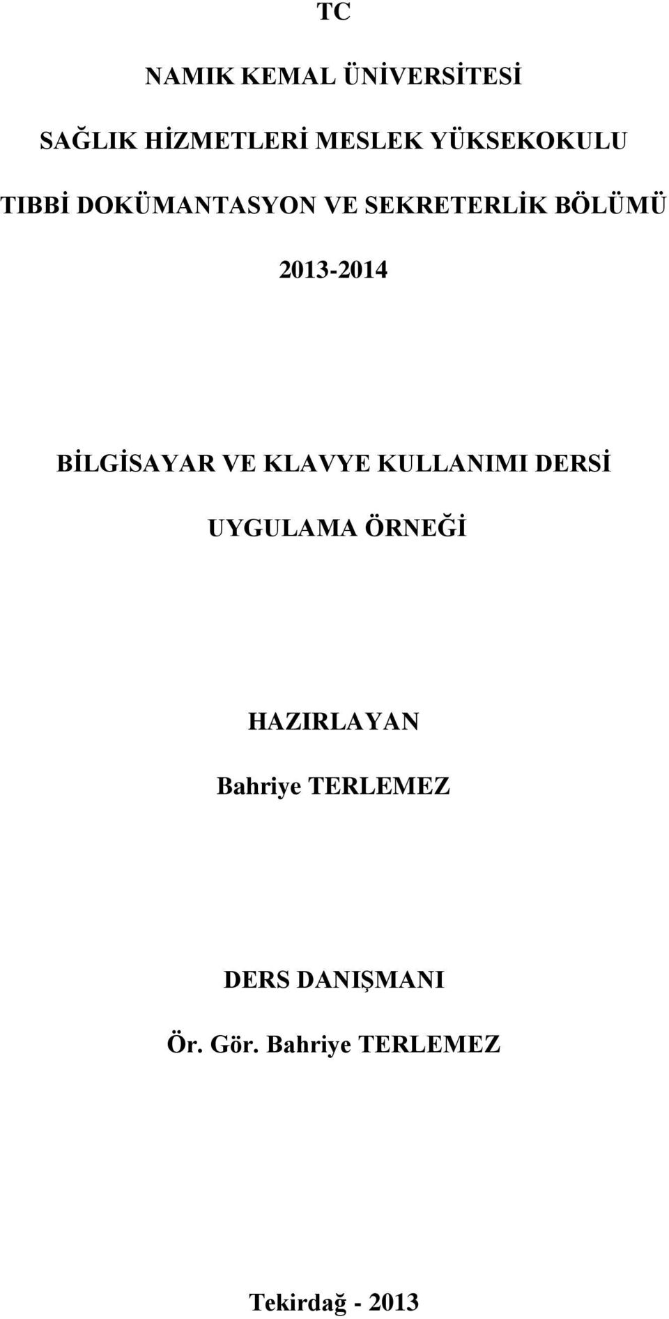 BİLGİSAYAR VE KLAVYE KULLANIMI DERSİ UYGULAMA ÖRNEĞİ HAZIRLAYAN