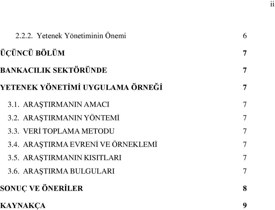 ARAŞTIRMANIN YÖNTEMİ 7 3.3. VERİ TOPLAMA METODU 7 3.4.