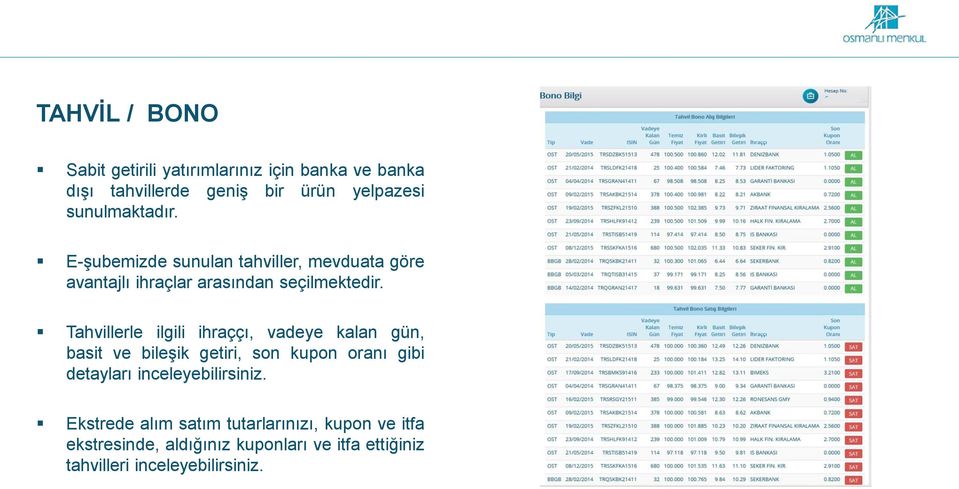 Tahvillerle ilgili ihraççı, vadeye kalan gün, basit ve bileşik getiri, son kupon oranı gibi detayları