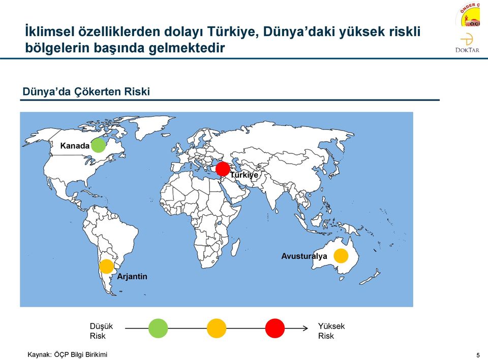 da Çökerten Riski Kanada Türkiye Arjantin