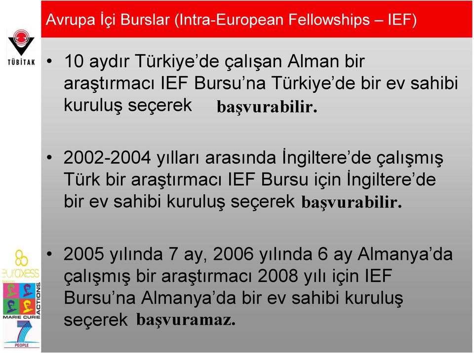 2002-2004 yılları arasında İngiltere de çalışmış Türk bir araştırmacı IEF Bursu için İngiltere de bir ev sahibi