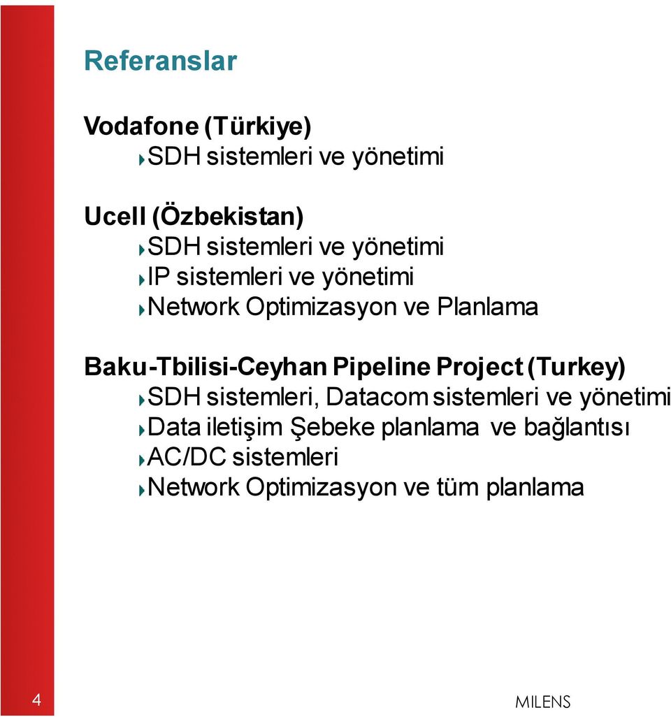 Baku-Tbilisi-Ceyhan Pipeline Project (Turkey) SDH sistemleri, Datacom sistemleri ve