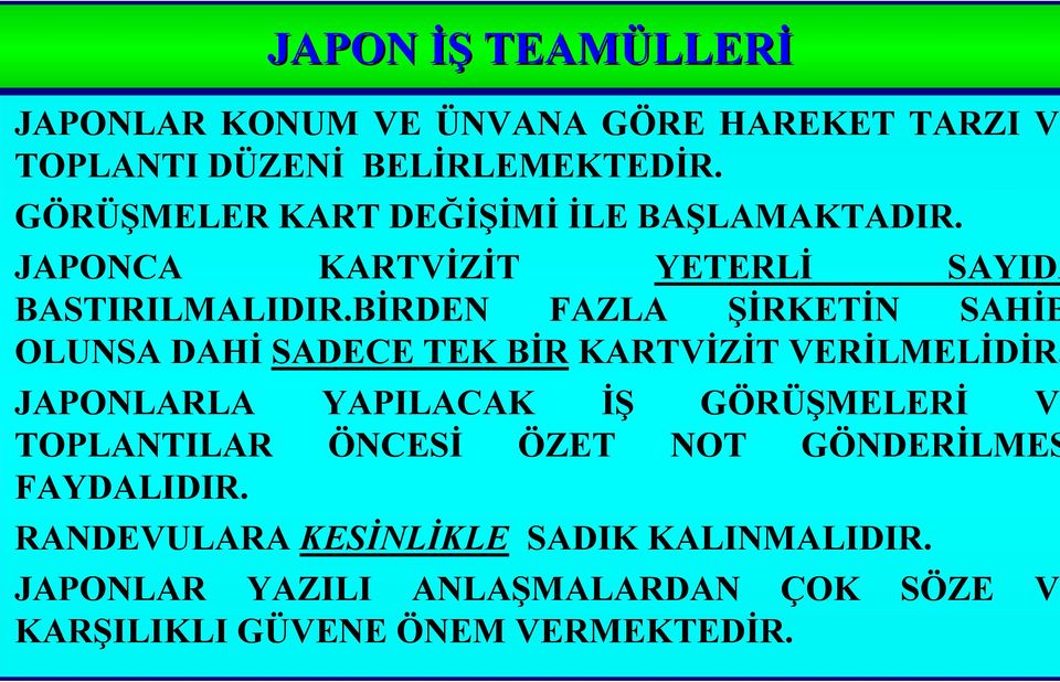 BİRDEN FAZLA ŞİRKETİN SAHİB OLUNSA DAHİ SADECE TEK BİR KARTVİZİT VERİLMELİDİR.