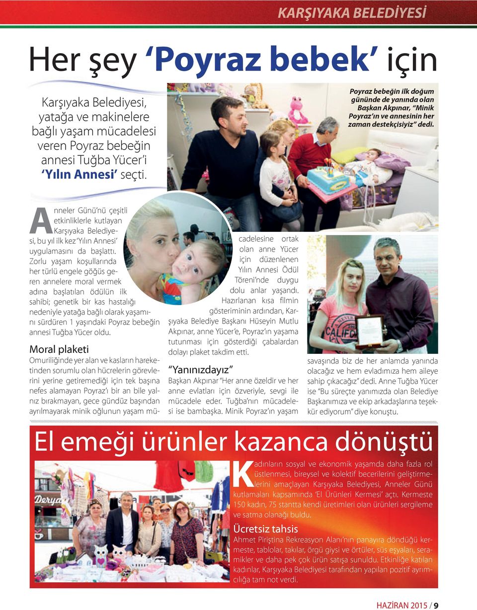 Anneler Günü nü çeşitli etkinliklerle kutlayan Karşıyaka Belediyesi, bu yıl ilk kez Yılın Annesi uygulamasını da başlattı.