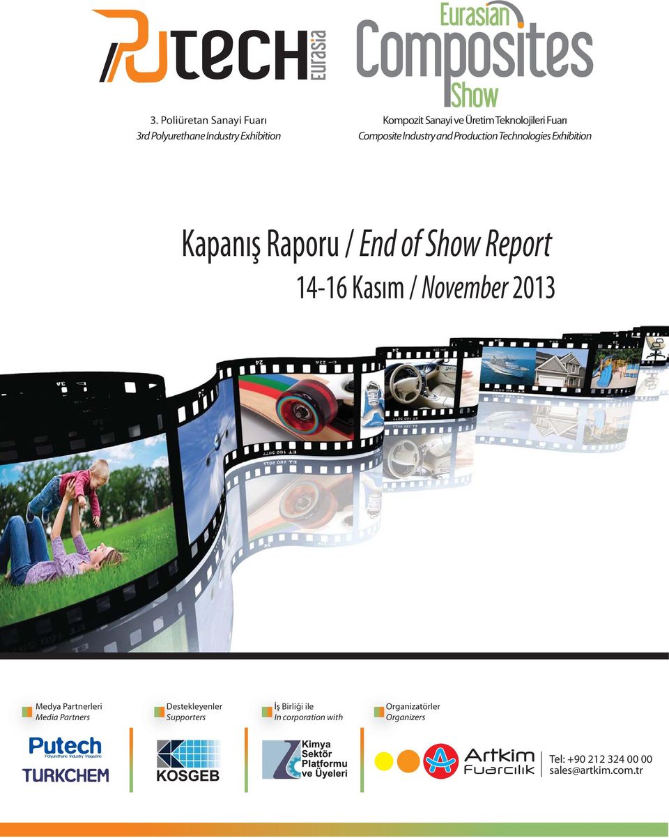 of Show Report 14-16 Kasım / November 2013 Medya Partnerleri Media Partners Destekleyenler