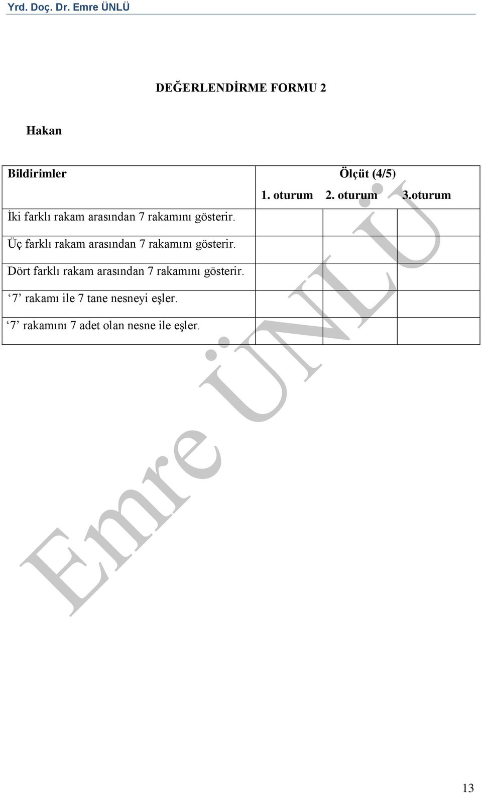 Üç farklı rakam arasından 7 rakamını gösterir.