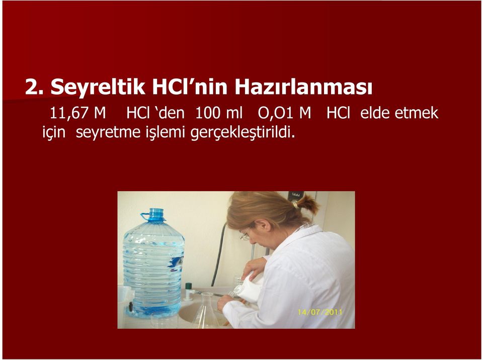 100 ml O,O1 M HCl elde etmek