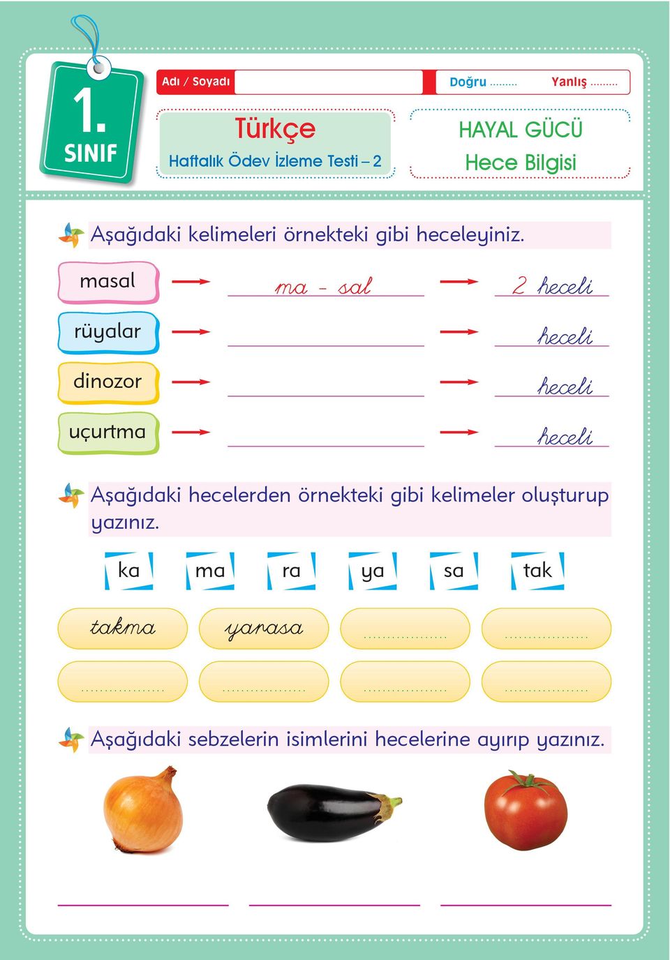 masal rüyalar dinozor uçurtma ma - sal 2 heceli heceli heceli heceli Aþaðýdaki hecelerden