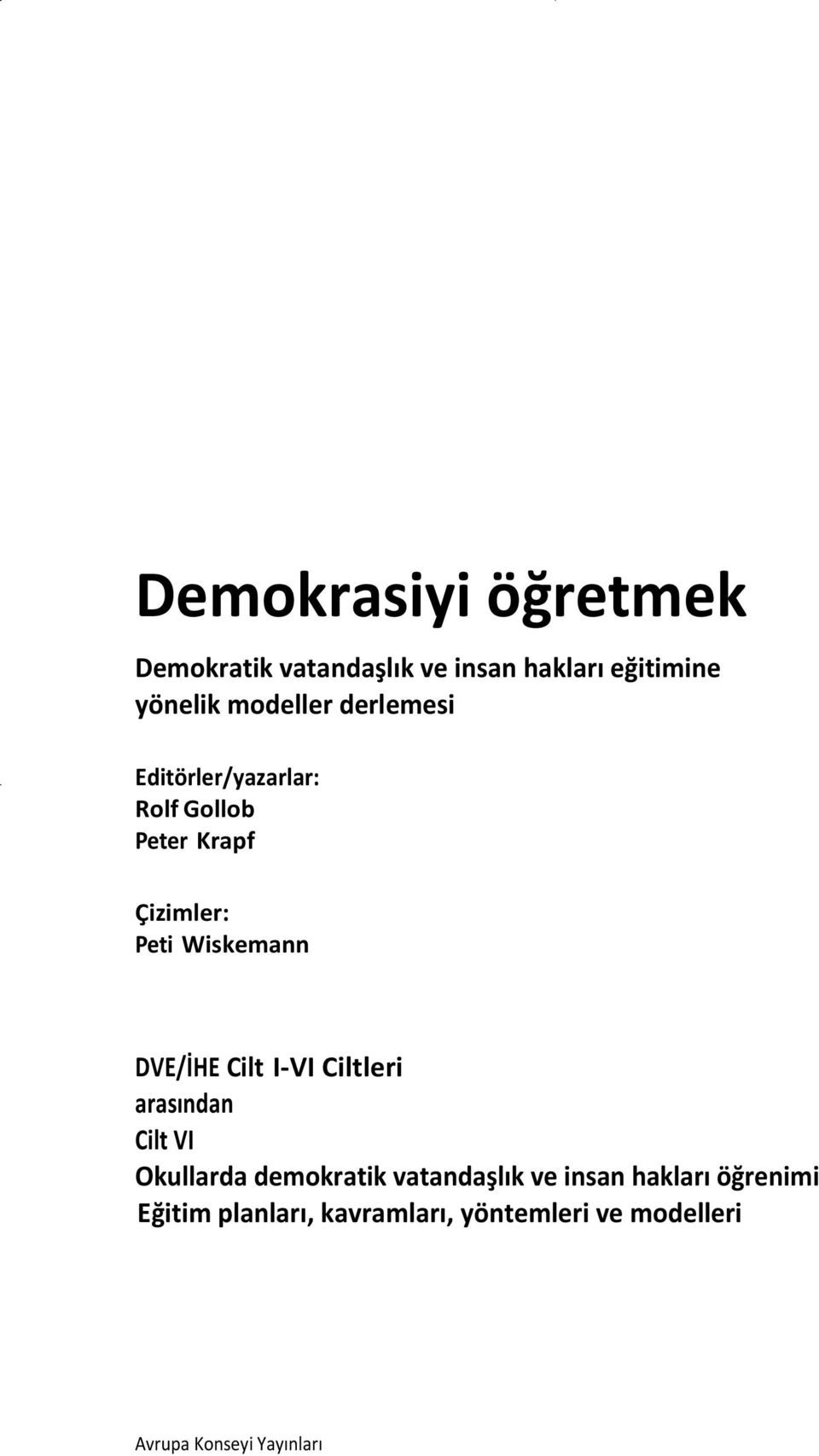 Wiskemann DVE/İHE Cilt I-VI Ciltleri arasından Cilt VI Okullarda demokratik