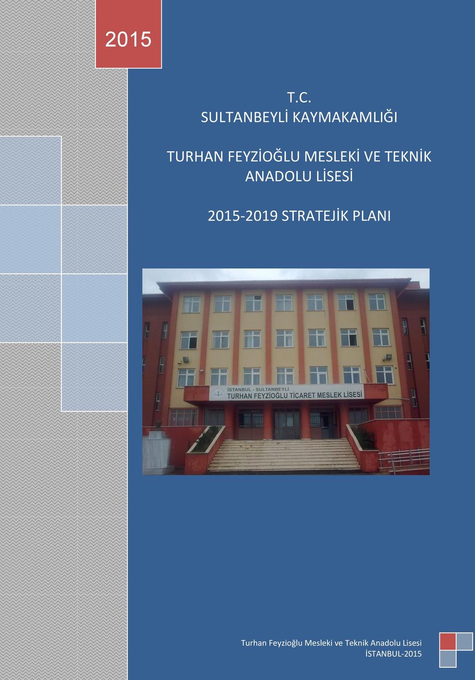 MESLEKİ VE TEKNİK ANADOLU LİSESİ 2015-2019