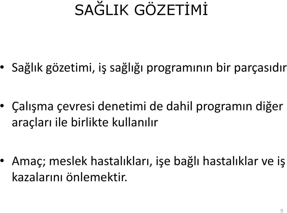 diğer araçları ile birlikte kullanılır Amaç; meslek