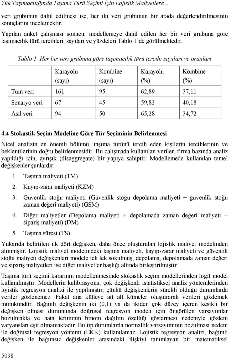 de görülmektedir. Tablo 1.