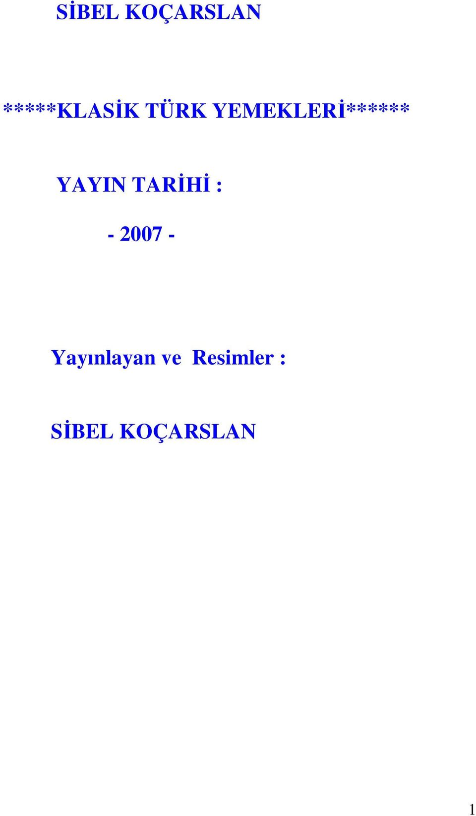 TARĐHĐ : - 2007 - Yayınlayan