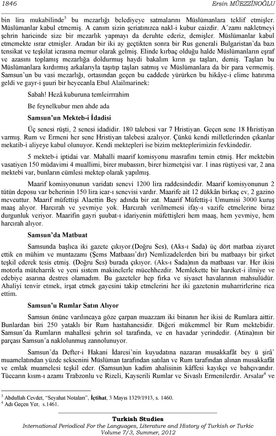 Aradan bir iki ay geçtikten sonra bir Rus generali Bulgaristan da bazı tensikat ve teģkilat icrasına memur olarak gelmiģ.