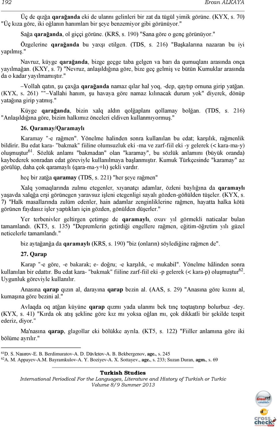 " Navruz, küyge qarağanda, bizge geçge taba gelgen va barı da qumuqlanı arasında onça yayılmağan. (KXY, s.