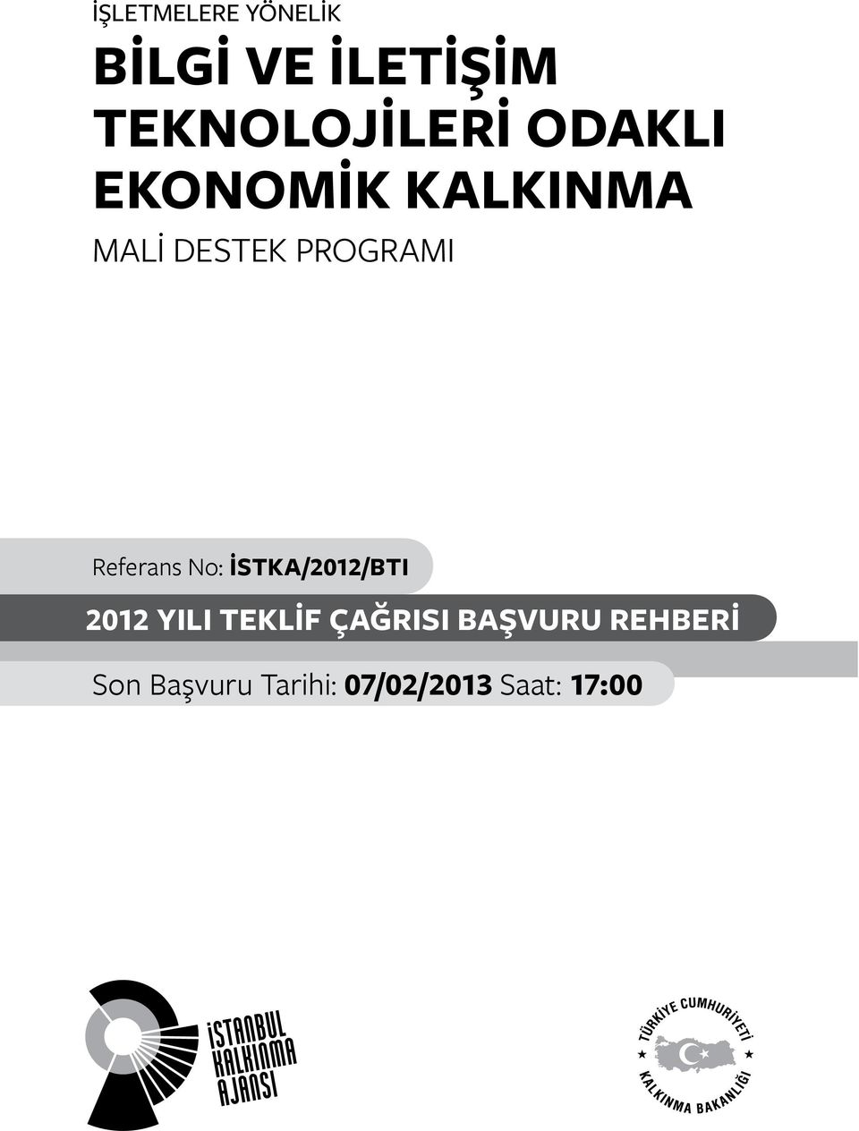 Referans No: İSTKA/2012/BTI 2012 YILI TEKLİF ÇAĞRISI