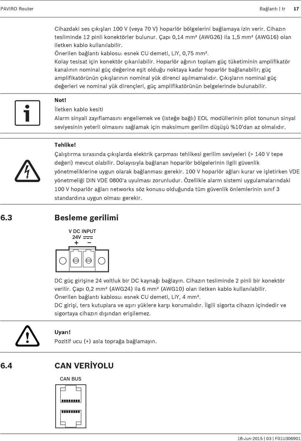 Hoparlör ağının toplam güç tüketiminin amplifikatör kanalının nominal güç değerine eşit olduğu noktaya kadar hoparlör bağlanabilir; güç amplifikatörünün çıkışlarının nominal yük direnci aşılmamalıdır.